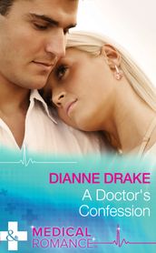 A Doctor s Confession (Mills & Boon Medical) (Deep South Docs, Book 2)