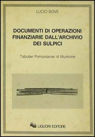 Documenti di operazioni finanziarie dall'archivio dei sulpici - Lucio Bove