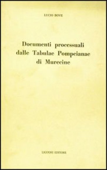 Documenti processuali dalle Tabulae Pompeiane di Murecine - Lucio Bove