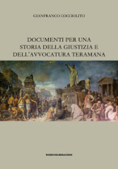 Documenti per una storia della giustizia e dell avvocatura teramana