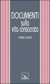 Documenti sulla vita consacrata 1996-2010