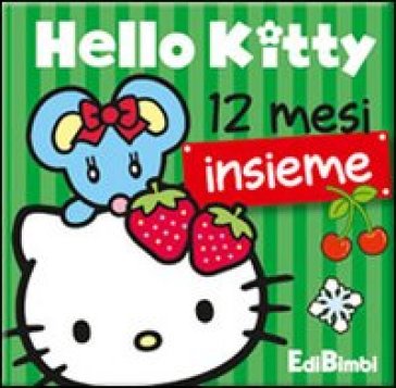 Dodici mesi insieme. Hello Kitty