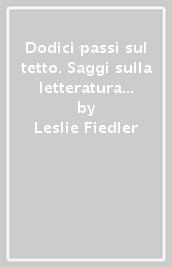 Dodici passi sul tetto. Saggi sulla letteratura e l identità ebraica