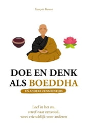 Doe en denk als Boeddha en andere zenmeesters