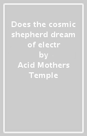 Does the cosmic shepherd dream of electr