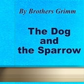 Dog and the Sparrow, The