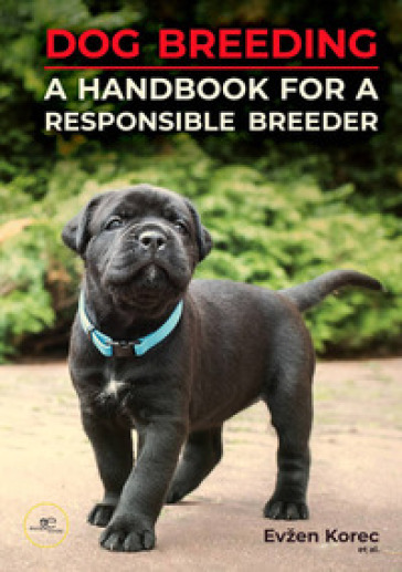 Dog breeding. A handbook for a responsible breeder - Evzen Korec