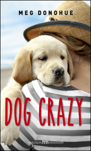 Dog crazy - Meg Donohue