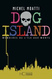 Dog island - Mémoires de l île aux morts