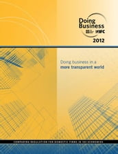 Doing Business 2012: Doing Business in a More Transparent World