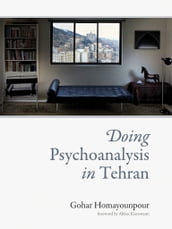 Doing Psychoanalysis in Tehran