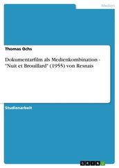 Dokumentarfilm als Medienkombination -  Nuit et Brouillard  (1955) von Resnais