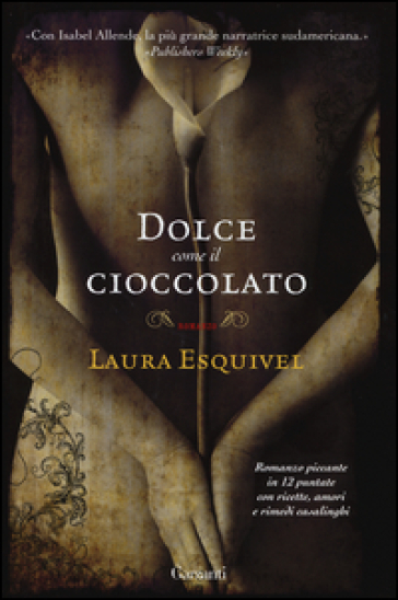 Dolce come il cioccolato - Laura Esquivel