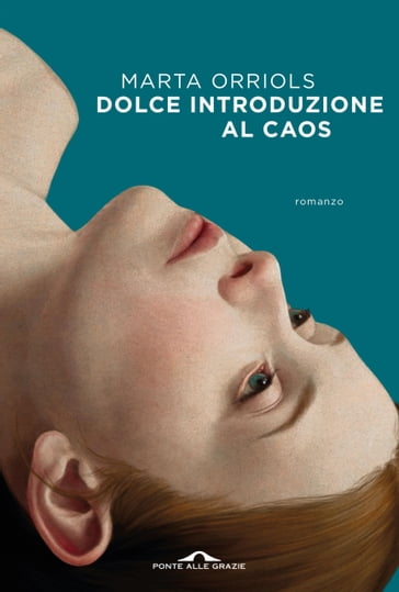 Dolce introduzione al caos - Marta Orriols