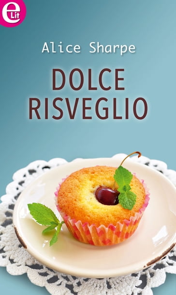 Dolce risveglio (eLit) - Alice Sharpe