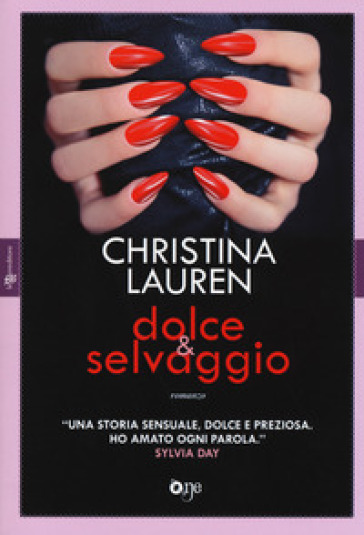 Dolce & selvaggio - Christina Lauren