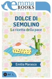 Dolce di semolino. La ricetta della pace