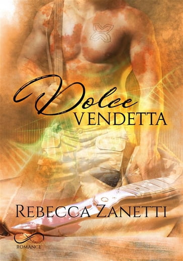 Dolce vendetta - Rebecca Zanetti