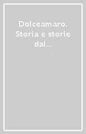 Dolceamaro. Storia e storie dal cacao al cioccolato