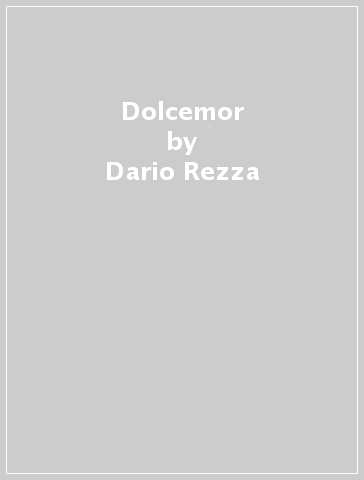 Dolcemor - Dario Rezza