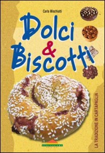 Dolci e biscotti - Carla Mischiatti