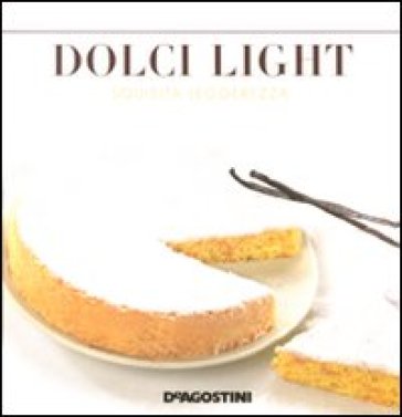 Dolci light. Squisita leggerezza - Enza Bettelli