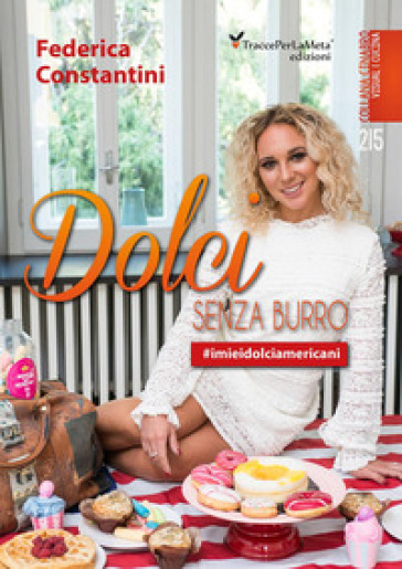 Dolci senza burro. #imieidolciamericani - Federica Constantini