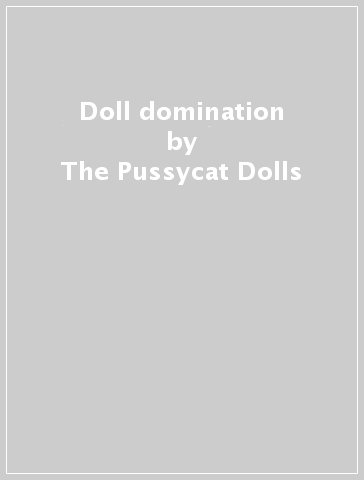 Doll domination - The Pussycat Dolls