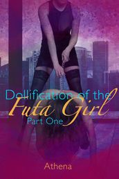 Dollification of the Futa Girl (Part One)