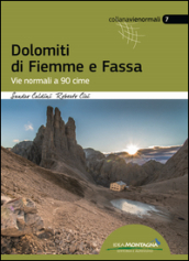 Dolomiti di Fiemme e Fassa. Vie normali a 90 cime