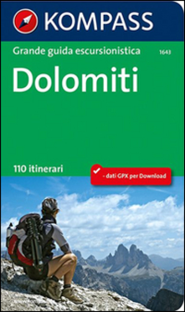 Dolomiti. Grande guida escursionistica. 110 itinerari