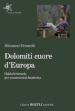 Dolomiti cuore d Europa. Guida letteraria per escursionisti fuorirotta