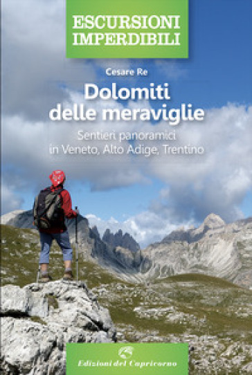 Dolomiti delle meraviglie - Cesare Re