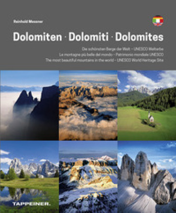 Dolomiti. Le montagne più belle del mondo. Patrimonio mondiale UNESCO. Ediz. tedesca, italiana e inglese - Reinhold Messner