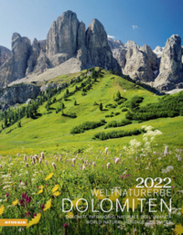 Dolomiti, patrimonio naturale dell'umanità. Calendario 2022. Ediz. multilingue