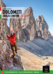 Dolomiti senza confini. L alta via ferrata dolomitica che annulla i confini. Con mappa