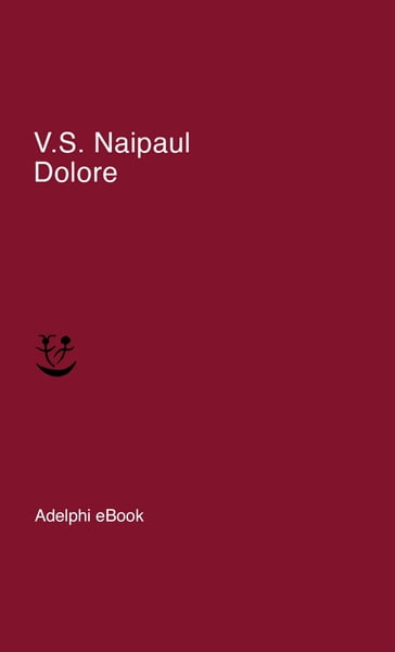 Dolore - V.S. Naipaul