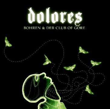 Dolores - Bohren & Der Club of Gore