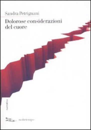 Dolorose considerazioni del cuore - Sandra Petrignani