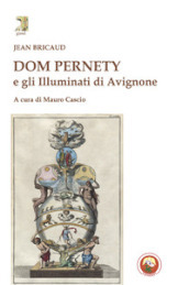 Dom Pernety e gli illuminati di Avignone