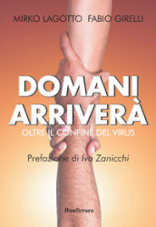 Domani arriverà. Oltre il confine del virus