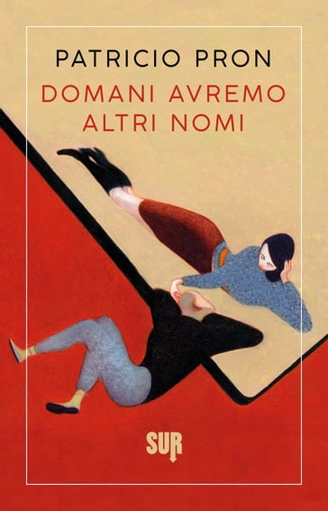 Domani avremo altri nomi - Patricio Pron