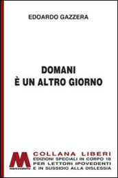 Domani è un altro giorno. Breve storia delle sale cinematografiche. Ediz. per ipovedenti