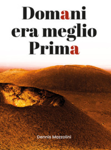 Domani era meglio prima - Dennis Mazzolini