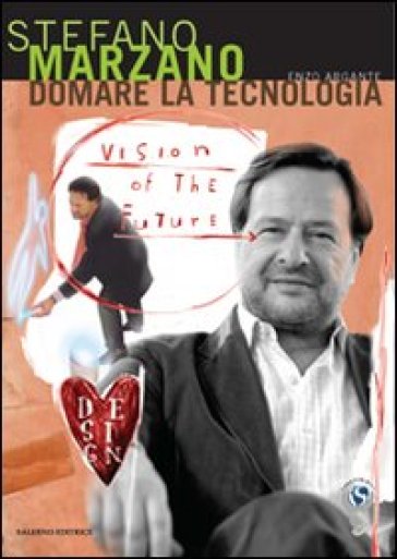 Domare la tecnologia - Stefano Marzano - Enzo Argante