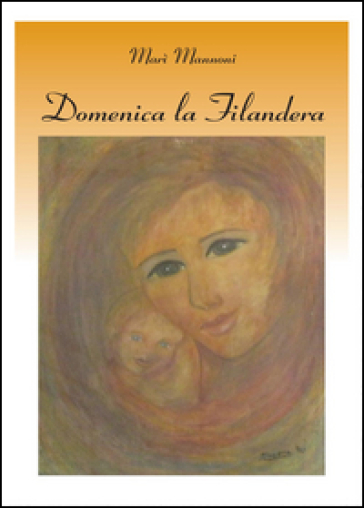 Domenica la filandera - Marì Mannoni