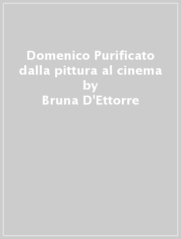 Domenico Purificato dalla pittura al cinema - Bruna D