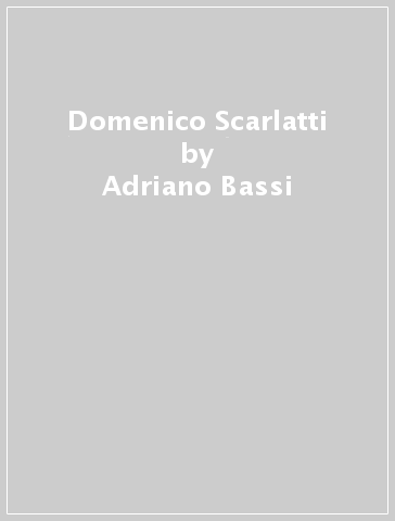 Domenico Scarlatti - Adriano Bassi