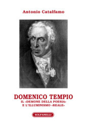 Domenico Tempio. Il «demone della poesia» e l Illuminismo «reale»