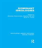 Dominant Ideologies (RLE Social Theory)